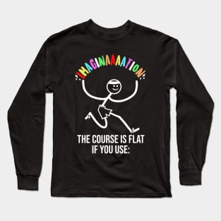 The Course is Flat If You Use Imagination Funny Cross Country Long Sleeve T-Shirt